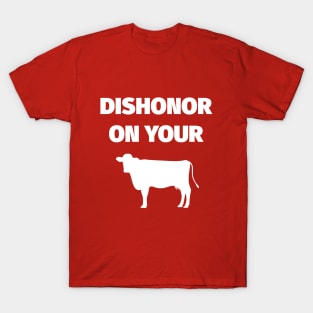 Dishonor On Your Cow T-Shirt